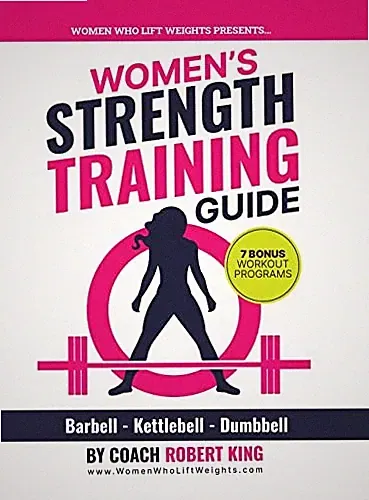 Women's Strength Training Guide: Barbell, Kettlebell & Dumbbell Training .. NEW