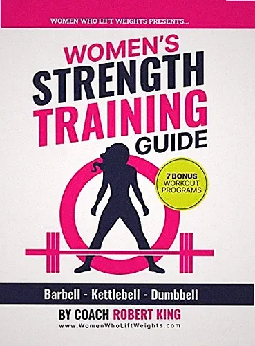 Women's Strength Training Guide: Barbell, Kettlebell & Dumbbell Training .. NEW